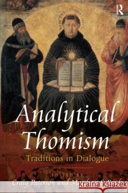 Analytical Thomism: Traditions in Dialogue Paterson, Craig 9780754634386