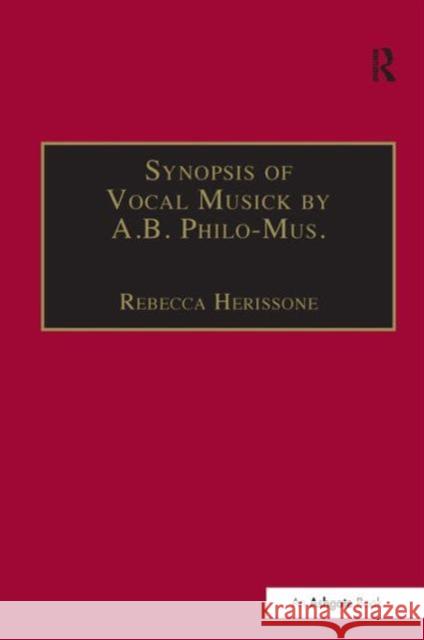 Synopsis of Vocal Musick by A.B. Philo-Mus. Rebecca Herissone   9780754635055 Ashgate Publishing Limited