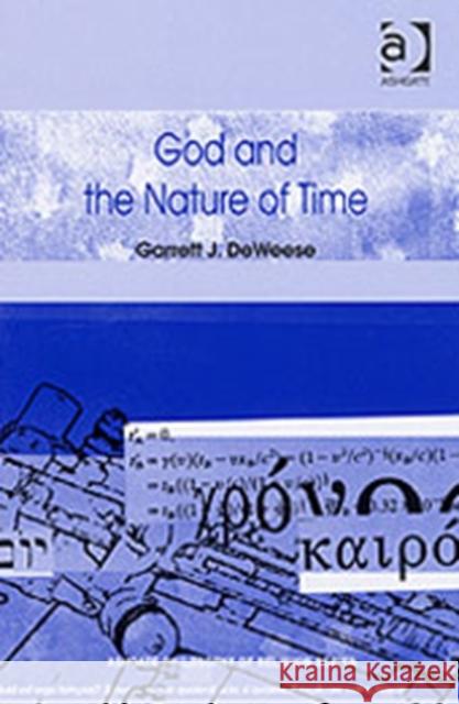 God and the Nature of Time Garrett J. DeWeese   9780754635185