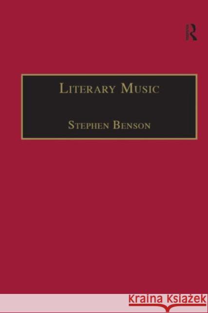 Literary Music: Writing Music in Contemporary Fiction Benson, Stephen 9780754635536