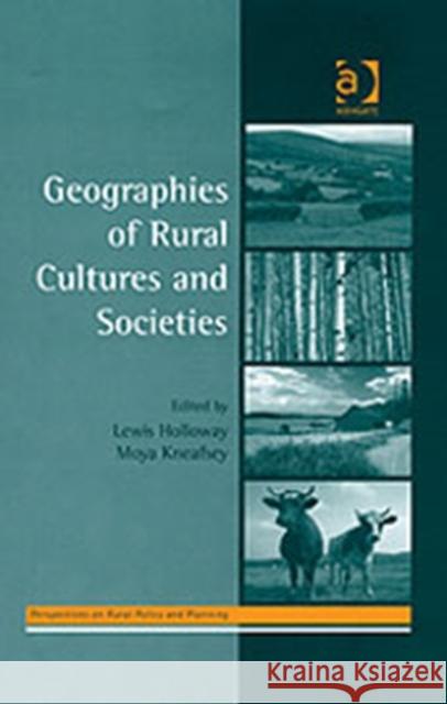 Geographies of Rural Cultures and Societies Lewis Holloway Moya Kneafsey  9780754635710