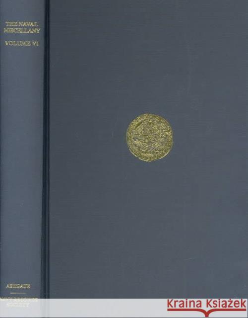 The Naval Miscellany: Volume VI Rose, Susan 9780754638315