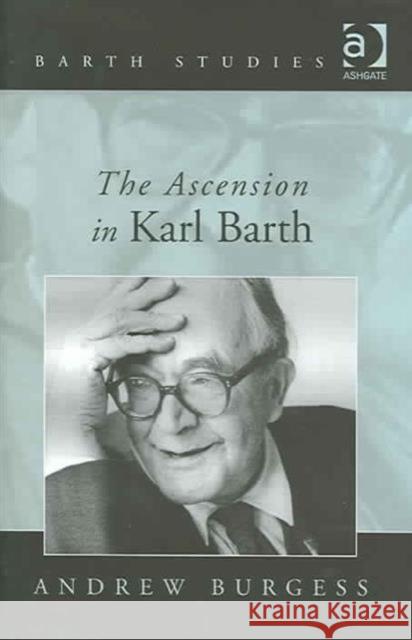 The Ascension in Karl Barth  9780754638742 Ashgate Publishing Limited