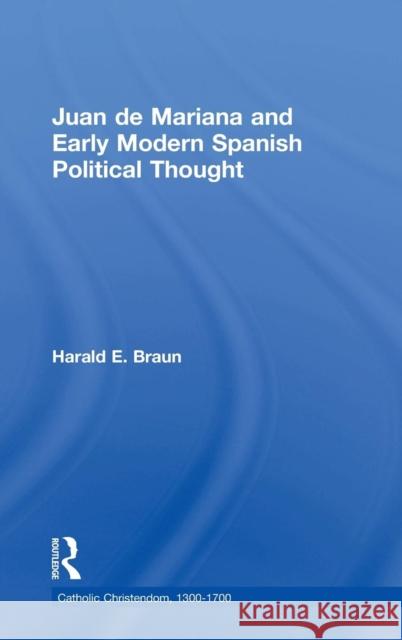 Juan de Mariana and Early Modern Spanish Political Thought  9780754639626 Ashgate Publishing Limited