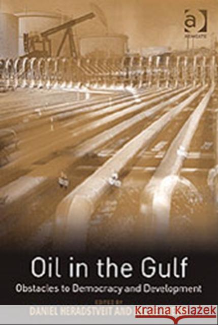 Oil in the Gulf: Obstacles to Democracy and Development Hveem, Helge 9780754639688 Ashgate Publishing Limited