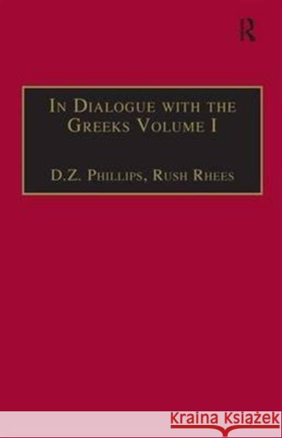 In Dialogue with the Greeks: Volume I: The Presocratics and Reality Rhees, Rush 9780754639886