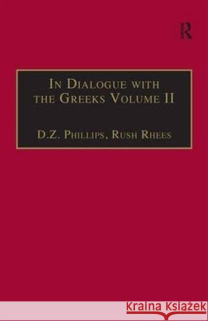 In Dialogue with the Greeks: Volume II: Plato and Dialectic Rhees, Rush 9780754639893 ASHGATE PUBLISHING GROUP