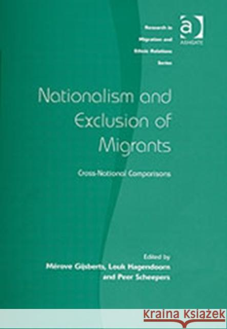 Nationalism and Exclusion of Migrants: Cross-National Comparisons Gijsberts, Mérove 9780754639930 Ashgate Publishing Limited