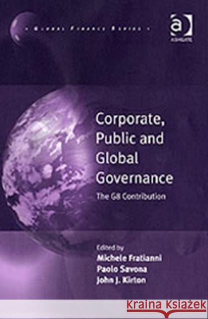 Corporate, Public and Global Governance: The G8 Contribution Fratianni, Michele 9780754640462