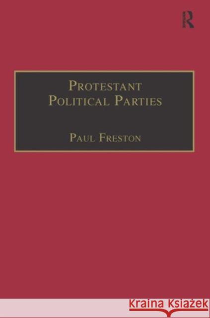 Protestant Political Parties: A Global Survey Freston, Paul 9780754640622