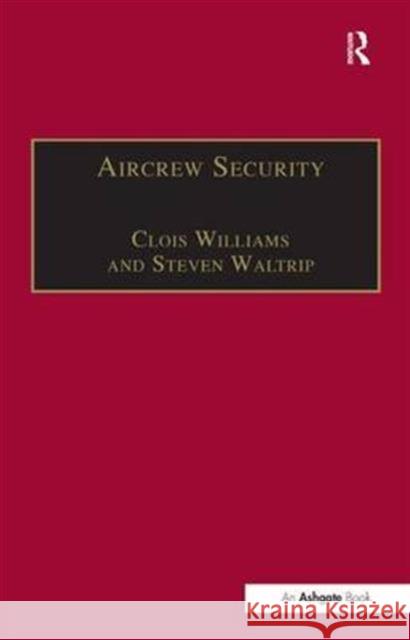 Aircrew Security: A Practical Guide Williams, Clois 9780754640769 0