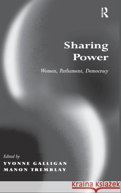 Sharing Power: Women, Parliament, Democracy Tremblay, Manon 9780754640899