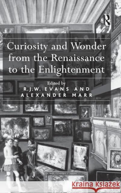 Curiosity and Wonder from the Renaissance to the Enlightenment  9780754641025 Ashgate Publishing Limited