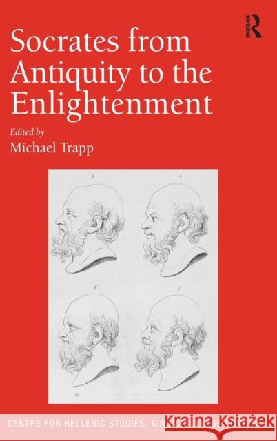 Socrates from Antiquity to the Enlightenment Michael Trapp 9780754641247 ASHGATE PUBLISHING