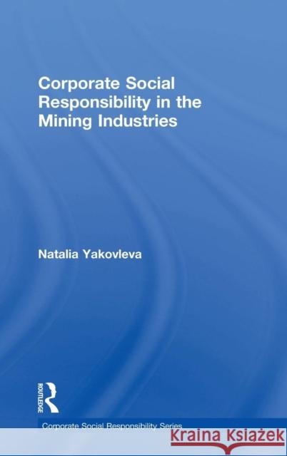 Corporate Social Responsibility in the Mining Industries  9780754642688 Ashgate Publishing Limited