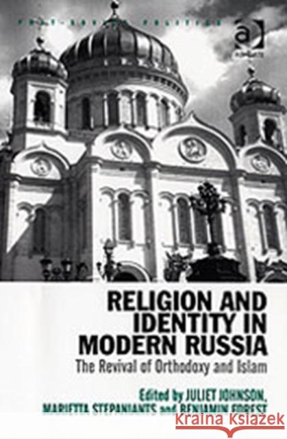 Religion and Identity in Modern Russia: The Revival of Orthodoxy and Islam Stepaniants, Marietta 9780754642725