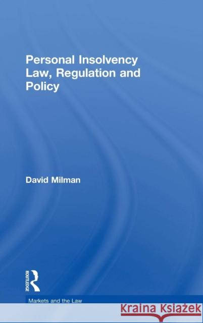 Personal Insolvency Law, Regulation and Policy David Milman   9780754643029 Ashgate Publishing Limited