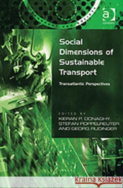 Social Dimensions of Sustainable Transport: Transatlantic Perspectives Donaghy, Kieran 9780754643111