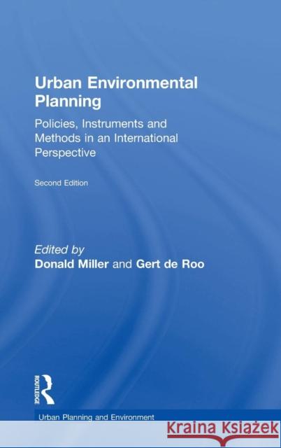Urban Environmental Planning: Policies, Instruments and Methods in an International Perspective Miller, Donald 9780754643920