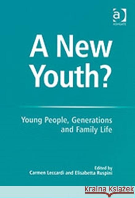 A New Youth?: Young People, Generations and Family Life Ruspini, Elisabetta 9780754644224