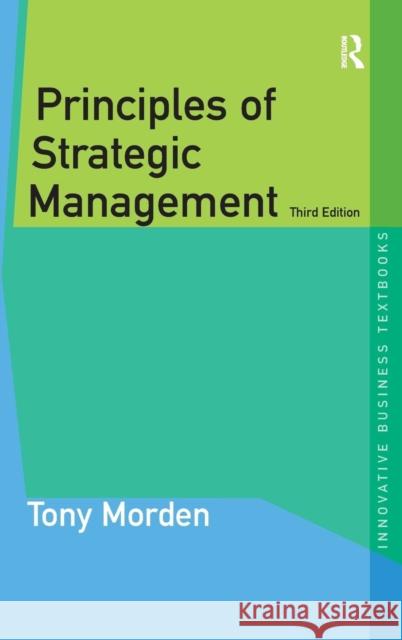 Principles of Strategic Management Tony Morden   9780754644743 Ashgate Publishing Limited