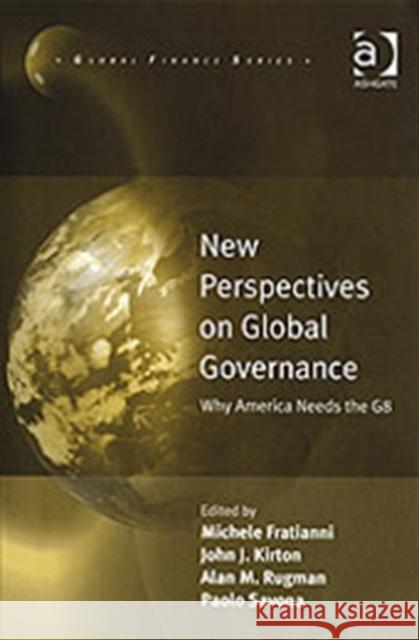New Perspectives on Global Governance: Why America Needs the G8 Kirton, John J. 9780754644774 Ashgate Publishing Limited