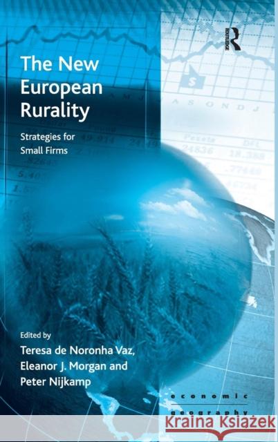 The New European Rurality: Strategies for Small Firms Vaz, Teresa De Noronha 9780754645368