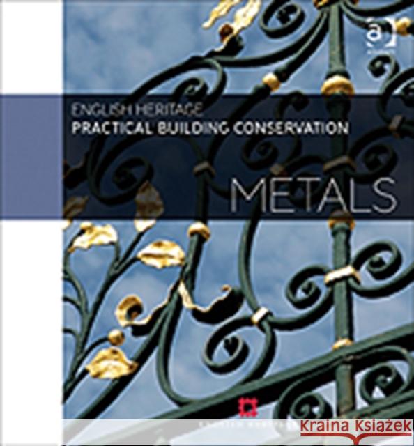 Practical Building Conservation: Metals English Heritage 9780754645559