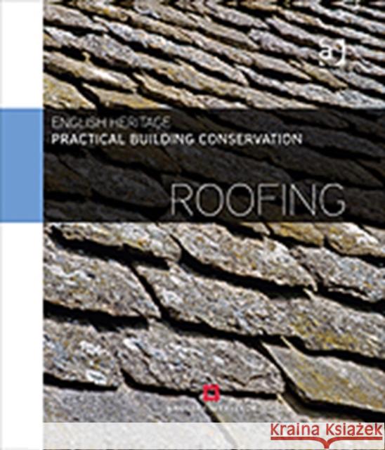 Practical Building Conservation: Roofing English Heritage 9780754645566 Taylor & Francis Ltd