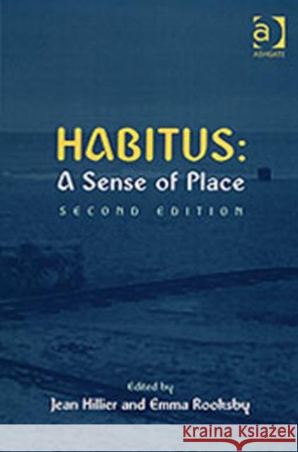 Habitus: A Sense of Place Jean Hillier Emma Rooksby  9780754645641