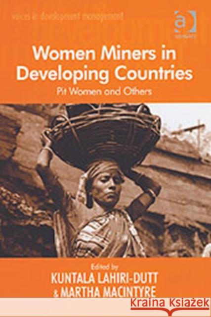 Women Miners in Developing Countries: Pit Women and Others Lahiri-Dutt, Kuntala 9780754646501