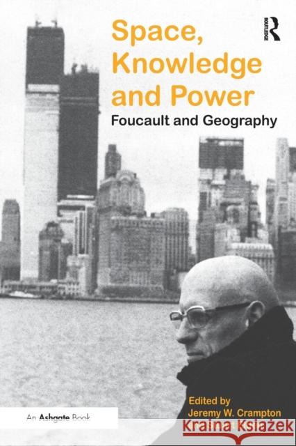 Space, Knowledge and Power: Foucault and Geography Elden, Stuart 9780754646556