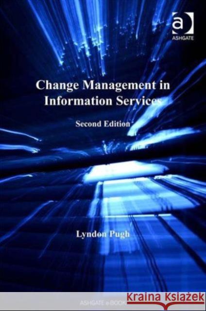 Change Management in Information Services  9780754646655 Ashgate Publishing Limited