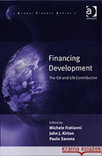 Financing Development: The G8 and Un Contribution Fratianni, Michele 9780754646761