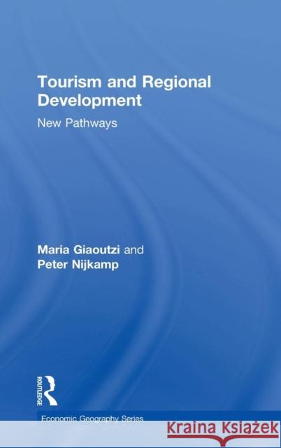 Tourism and Regional Development: New Pathways Nijkamp, Peter 9780754647461 Ashgate Publishing Limited