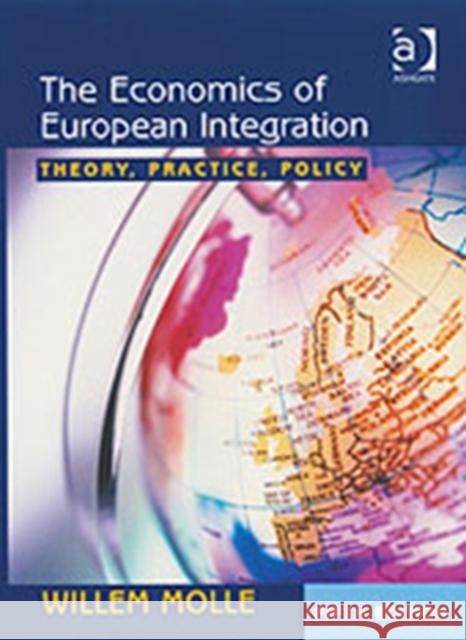 The Economics of European Integration: Theory, Practice, Policy Molle, Willem 9780754648055