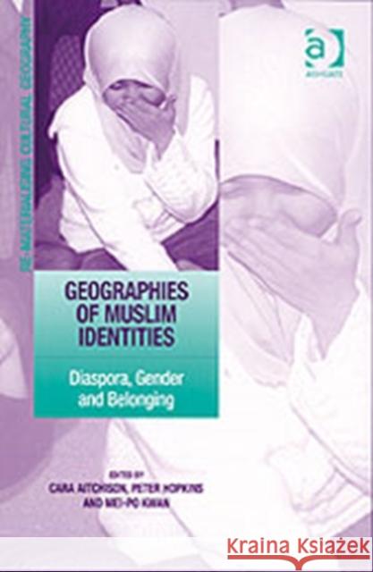 Geographies of Muslim Identities: Diaspora, Gender and Belonging Hopkins, Peter 9780754648888