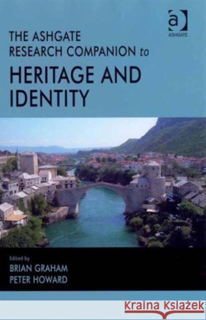 The Routledge Research Companion to Heritage and Identity Brian Graham Peter Howard  9780754649229 Ashgate Publishing Limited