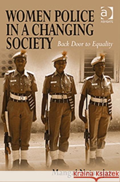 Women Police in a Changing Society: Back Door to Equality Natarajan, Mangai 9780754649328