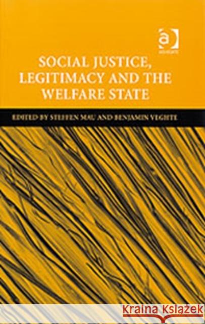 Social Justice, Legitimacy and the Welfare State Steffen Mau 9780754649397 ASHGATE PUBLISHING