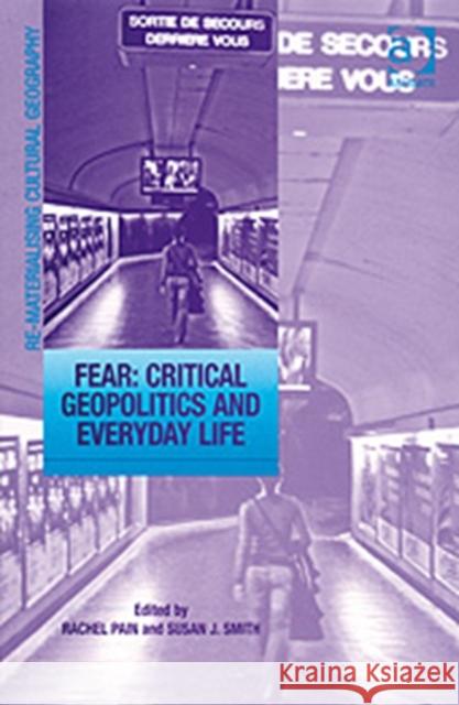 Fear: Critical Geopolitics and Everyday Life  9780754649663 Ashgate Publishing Limited