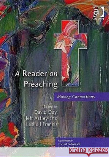 A Reader on Preaching: Making Connections Astley, Jeff 9780754650034