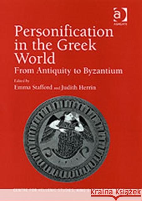 Personification in the Greek World: From Antiquity to Byzantium Stafford, Emma 9780754650317 Ashgate Publishing Limited
