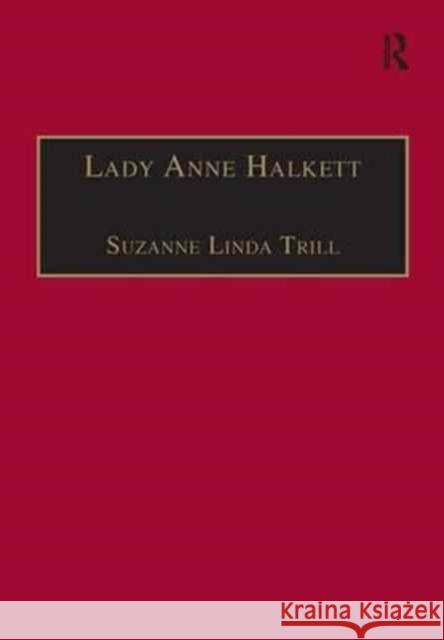 Lady Anne Halkett: Selected Self-Writings Trill, Suzanne Linda 9780754650522