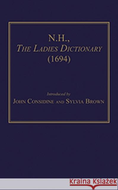 N.H., the Ladies Dictionary (1694) Considine, John 9780754651444