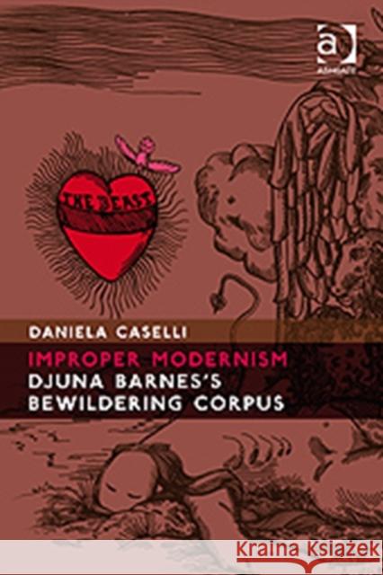 Improper Modernism: Djuna Barnes's Bewildering Corpus Caselli, Daniela 9780754652007