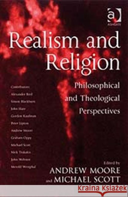 Realism and Religion: Philosophical and Theological Perspectives Moore, Andrew 9780754652328