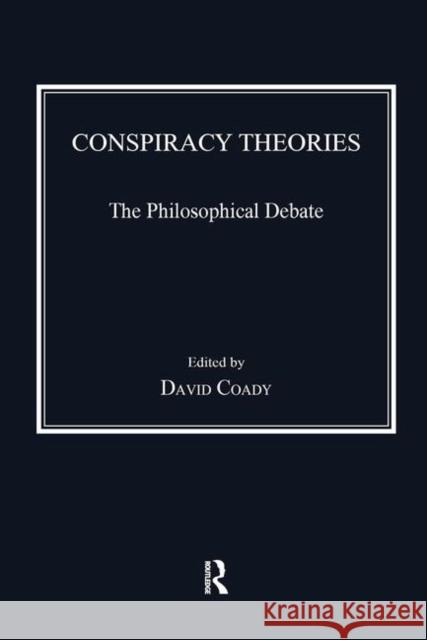 Conspiracy Theories: The Philosophical Debate Coady, David 9780754652502