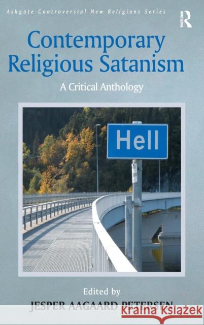 Contemporary Religious Satanism: A Critical Anthology Petersen, Jesper Aagaard 9780754652861 ASHGATE PUBLISHING GROUP