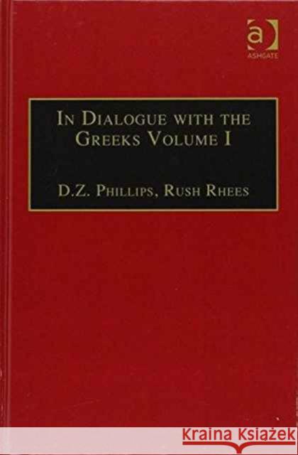 In Dialogue with the Greeks: 2 Volume Set Rhees, Rush 9780754653714